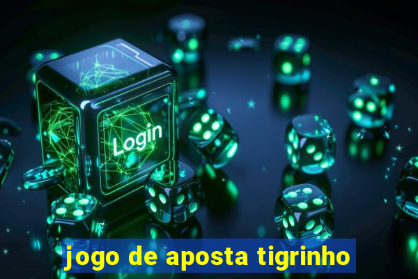 jogo de aposta tigrinho